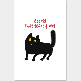 Ooops! That scared me! Scared black cat. Posters and Art